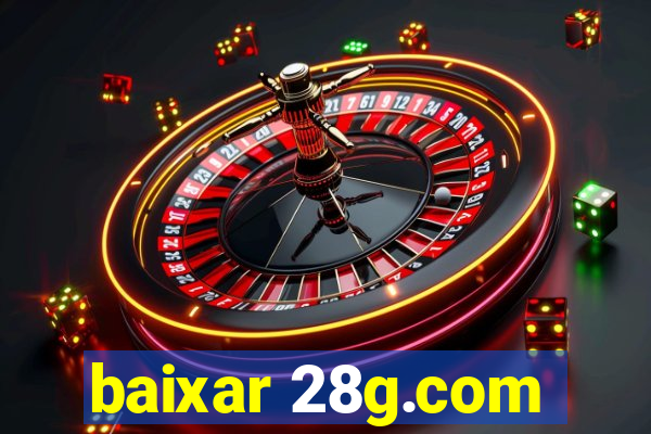 baixar 28g.com